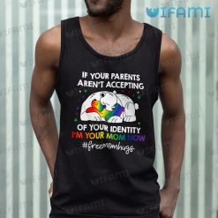 LGBT Shirt If Your Parents Arent Accepting Im Your Mom Now LGBT Tank Top