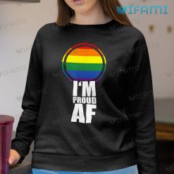 LGBT Shirt Im Proud AF Rainbow LGBT Sweashirt