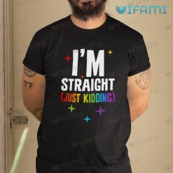 LGBT Shirt I’m Straight Just Kidding LGBT Gift