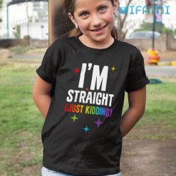 LGBT Shirt Im Straight Just Kidding LGBT Kid Shirt