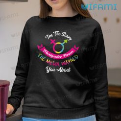 LGBT Shirt Im The Scary Transgender Person The Media Warned You About LGBT Gift pngb 4