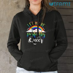 LGBT Shirt Let Me Be Perfectly Queer Rainbow LGBT Hoodie