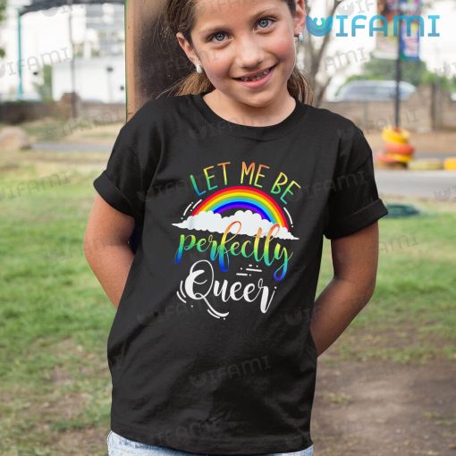 LGBT Shirt Let Me Be Perfectly Queer Rainbow LGBT Gift