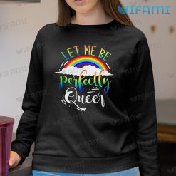 LGBT Shirt Let Me Be Perfectly Queer Rainbow LGBT Sweashirt