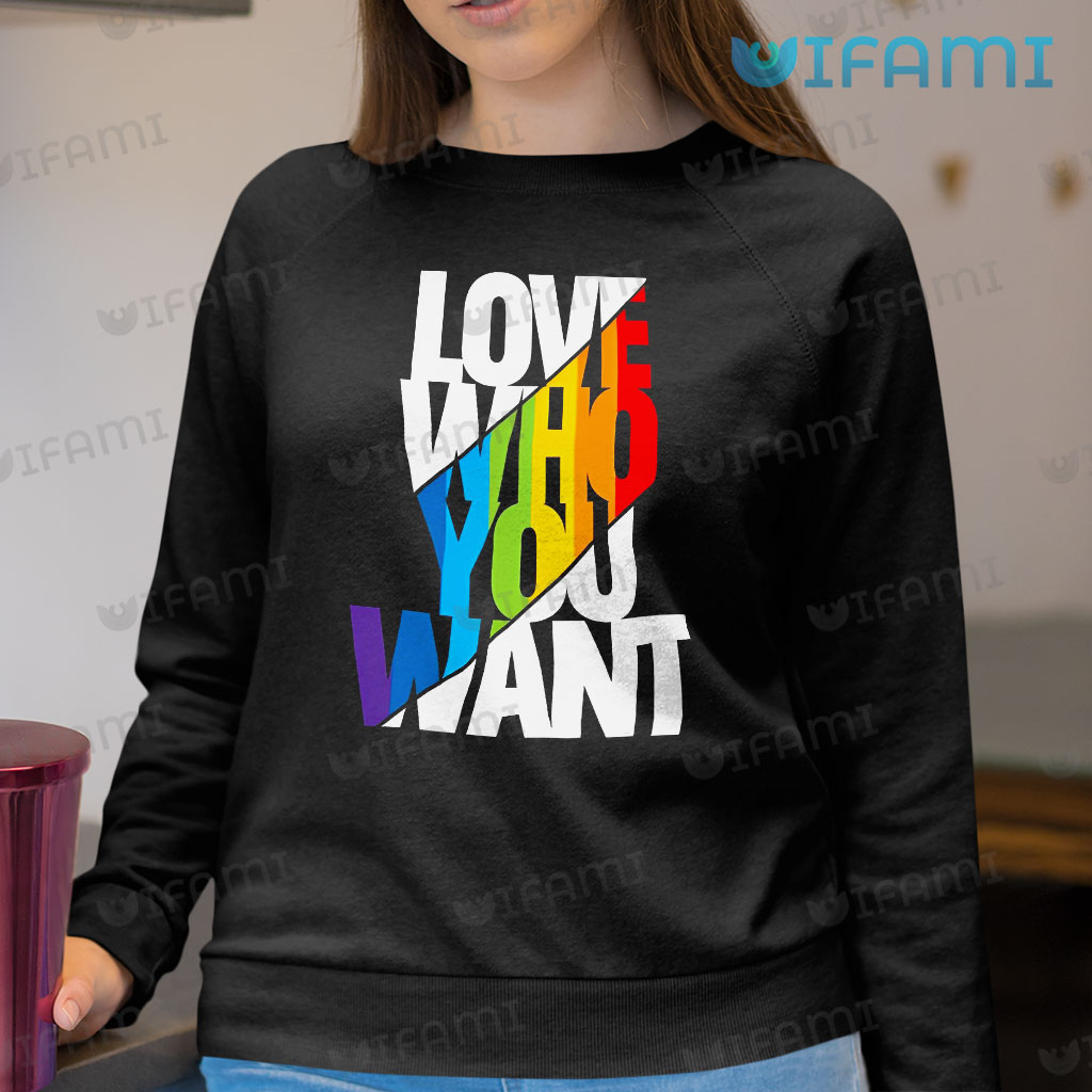 LGBT Shirt Love Who You Want LGBT Gift