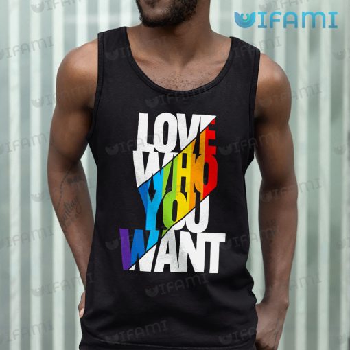 LGBT Shirt Love Who You Want LGBT Gift