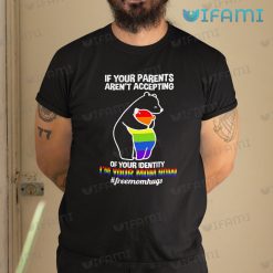 LGBT Shirt Mama Bear Parents Aren’t Accepting I’m Your Mom Now LGBT Gift