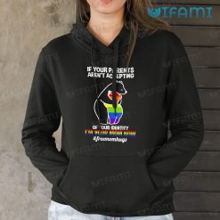 LGBT Shirt Mama Bear Parents Aren’t Accepting I’m Your Mom Now LGBT Gift