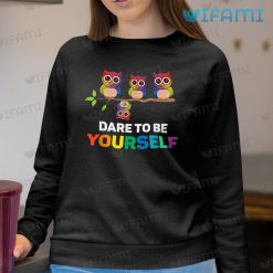 LGBT Shirt Owl Dare To Be Yourself LGBT Sweashirt