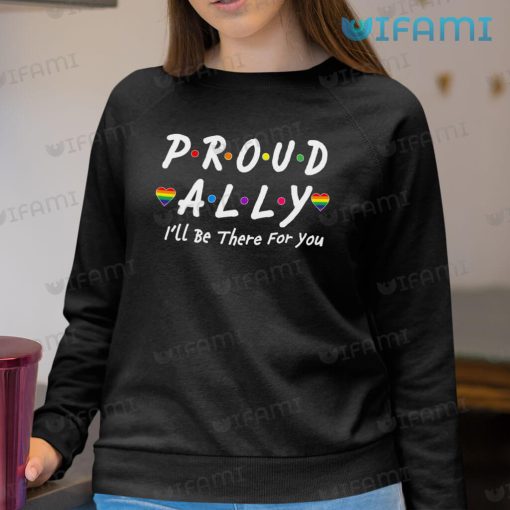 LGBT Shirt Proud Ally Friends I’ll Be There For You LGBT Gift