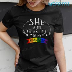 LGBT Shirt She Is The Other Half Of My Rainbow LGBT Gift