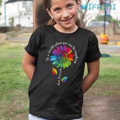 LGBT Shirt Sunflower In A World Where You Can Be Anything Be Kind LGBT Kid Shirt