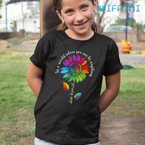 LGBT Shirt Sunflower In A World Where You Can Be Anything Be Kind LGBT Gift