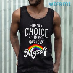 LGBT Shirt The Only Choice I Was To Be Myself Rainbow LGBT Gift 5