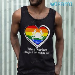 LGBT Shirt When A Cancer Loves They Give It Their Heart Soul LGBT Tank Top