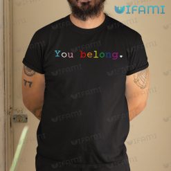 LGBT Shirt You Belong Heart LGBT Gift