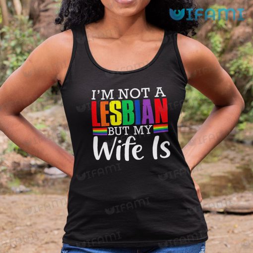 Lesbian T-Shirt I’m Not A Lesbian But My Wife Is Is Lesbian Gift