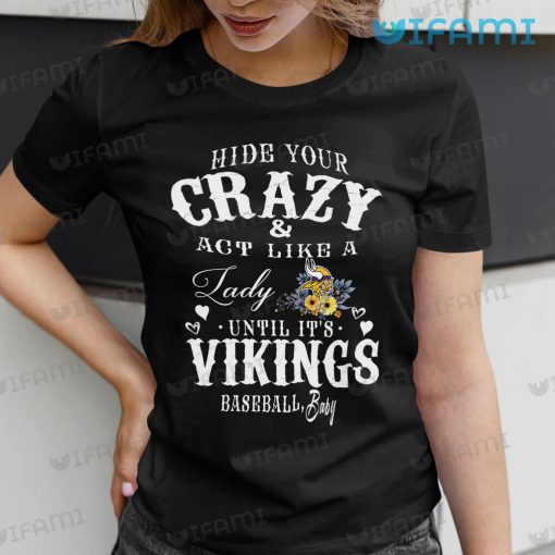 Minnesota Vikings Shirt Hide Your Crazy Until It’s Vikings Baseball Baby Vikings Gift