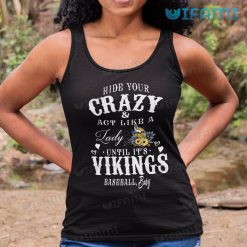 Minnesota Vikings Shirt Hide Your Crazy Until Its Vikings Baseball Baby Vikings Tank Top