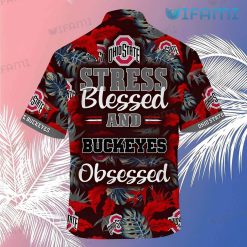 OSU Hawaiian Shirt Stress Blessed Obsessed Ohio State Buckeyes Present Back