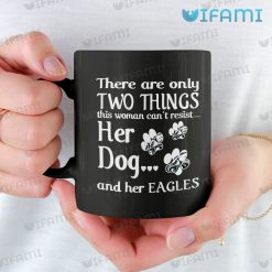 Philadelphia Eagles Mug Two Things Her Dog Her Eagles Gift