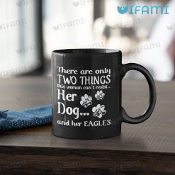 Philadelphia Eagles Mug Two Things Her Dog Her Eagles Mug 11oz