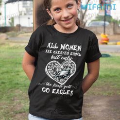 Philadelphia Eagles Shirt All Woman Are Created Equal Go Eagles Kid Shirt