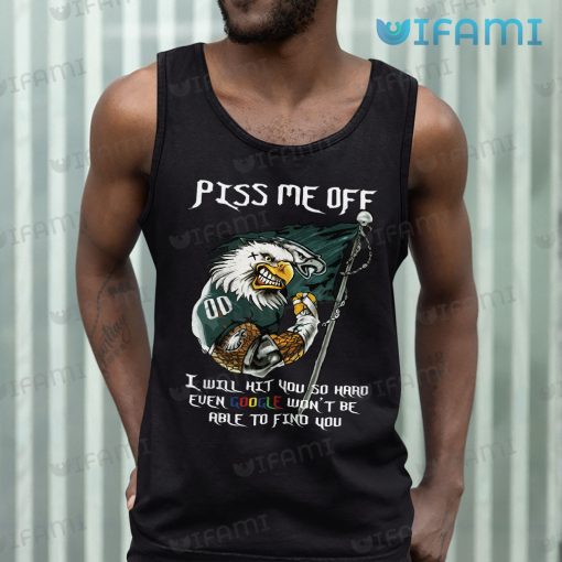 Philadelphia Eagles Shirt Piss Me Off Google Won’t Be Able To Find You Eagles Gift