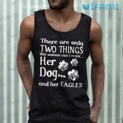 Philadelphia Eagles Shirt Two Things Her Dog Her Eagles Tank Top