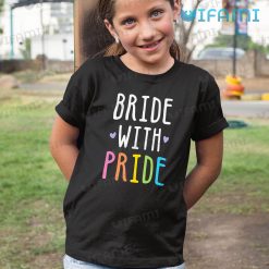 Pride Shirt Bride With Pride Kid Shirt