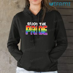 Pride Shirt Enjoy The Pride Hoodie