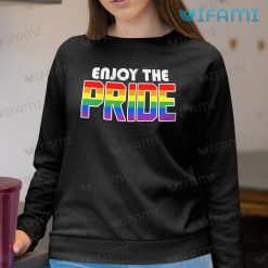 Pride Shirt Enjoy The Pride Sweashirt