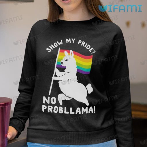 Pride Shirt Llama Show My Pride No Probllama Pride Gift