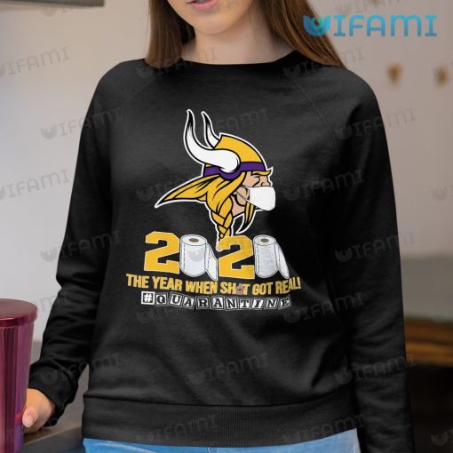 Vikings Shirt 2020 The Year When Shit Got Real Minnesota Vikings Gift