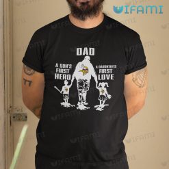 Vikings Shirt Dad First Hero First Love Minnesota Vikings Gift