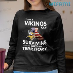 Vikings Shirt Fan Surviving In California Territory Minnesota Vikings Sweashirt