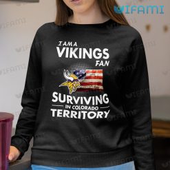 Vikings Shirt Fan Surviving In Colorado Territory Minnesota Vikings Sweashirt