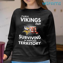 Vikings Shirt Fan Surviving In Maryland Territory Minnesota Vikings Sweashirt
