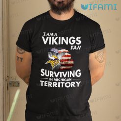 Vikings Shirt Fan Surviving In Michigan Territory Minnesota Vikings Gift