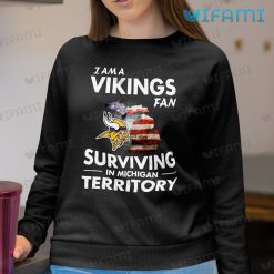 Vikings Shirt Fan Surviving In Michigan Territory Minnesota Vikings Sweashirt