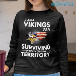 Vikings Shirt Fan Surviving In North Carolina Territory Minnesota Vikings Sweashirt