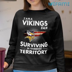 Vikings Shirt Fan Surviving In Tennessee Terrirory Minnesota Vikings Sweashirt