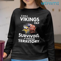 Vikings Shirt Fan Surviving In Wisconsin Terrirory Minnesota Vikings Sweashirt
