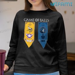 Vikings Shirt Game Of Balls Timberwolves Minnesota Vikings Sweashirt