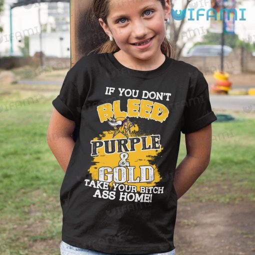 Vikings Shirt If You Don’t Bleed Purple Gold Take Your Bitch Ass Home Minnesota Vikings Gift