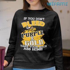Vikings Shirt If You Dont Bleed Purple Gold Take Your Bitch Ass Home Minnesota Vikings Sweashirt