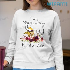 Vikings Shirt Im A Vikings Wine Kind Of Girl Minnesota Vikings Sweashirt