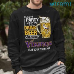 Vikings Shirt Party Drinking Beer Watch My Minnesota Vikings Sweashirt