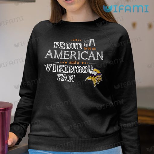Vikings Shirt Proud To Be An American Fan Minnesota Vikings Gift