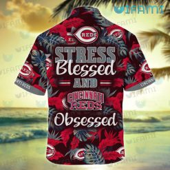 Cincinnati Reds Hawaiian Shirt Stress Blessed Obsessed Cincinnati Reds Present Back
